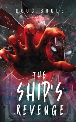 The Ship's Revenge: The Ship Saga Book 2 - Doug Brode