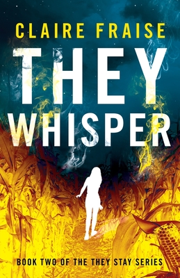 They Whisper: Book 2 of the They Stay Series - Claire Fraise