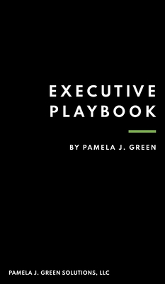 Executive Playbook - Pamela J. Green