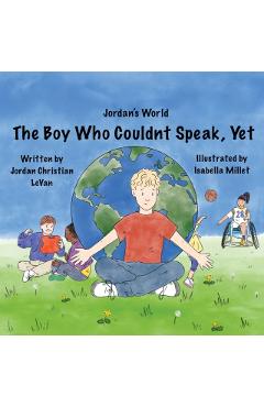 The Boy Who Couldn't Speak, Yet - Jordan Christian Levan