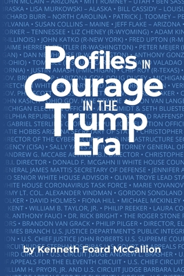Profiles in Courage in the Trump Era - Kenneth Foard Mccallion