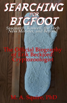 Searching for Bigfoot - M. A. Squire