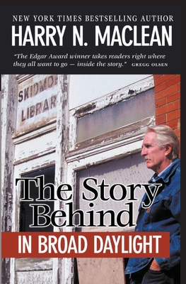 The Story Behind In Broad Daylight - Harry N. Maclean