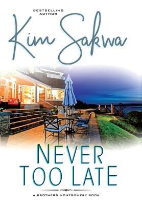 Never Too Late - Kim Sakwa
