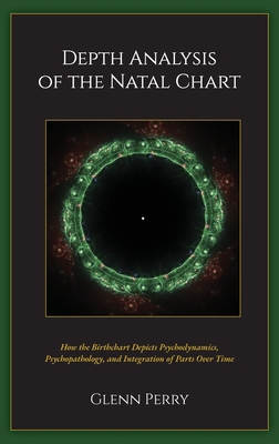 Depth Analysis of the Natal Chart - Glenn A. Perry