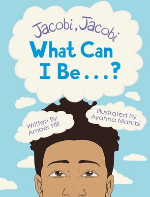 Jacobi Jacobi What Can I Be...? - Amber Hill
