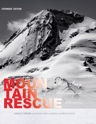 Mountain Rescue: A True Story of Unexpected Mercies and Deliverance (Expanded Edition) - Shelli Owen
