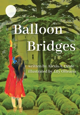 Balloon Bridges - Alexis Orate