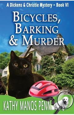 Coperta cărții 'Bicycles, Barking & Murder: A Cozy English Animal Mystery - Kathy Manos Penn'