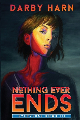 Nothing Ever Ends - Darby Harn