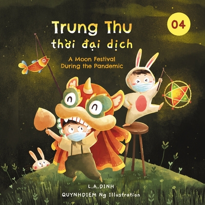 Trung Thu thời đại dịch: A Moon Festival During the Pandemic - Quynhdiem Ng