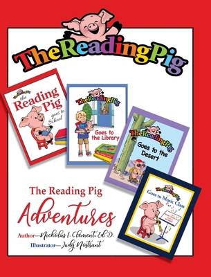 The Reading Pig: Adventures - Nicholas I. Clement