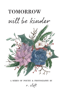 tomorrow will be kinder - R. Clift