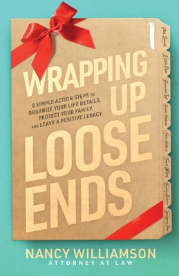 Wrapping Up Loose Ends: 8 Simple Action S - Nancy Williamson