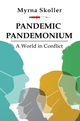 Pandemic Pandemonium - Myrna Skoller