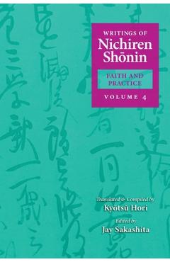 Coperta cărții 'Writings of Nichiren Shonin Faith and Practice: Volume 4 - Kyotsu Hori'