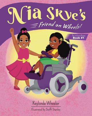 Nia Skye's Friend on Wheels - Keylonda Wheeler