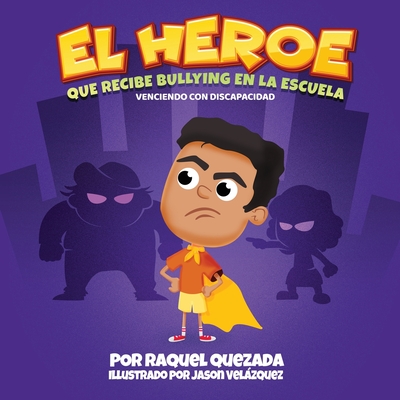 El Heroe: Que Recibe Bullying En La Escuela - Raquel Quezada