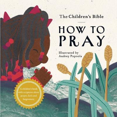 The Children's Bible: How to Pray - The Children's Bible Project