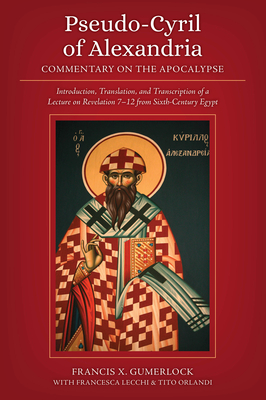 Pseudo-Cyril of Alexandria - Francis X. Gumerlock