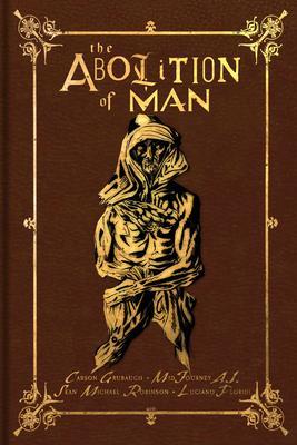 The Abolition of Man: The Deluxe Edition - Carson Grubaugh