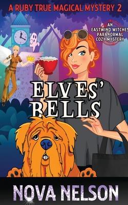 Elves' Bells: An Eastwind Witches Paranormal Cozy Mystery - Nova Nelson