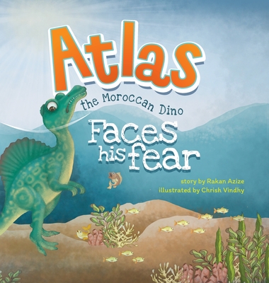 Atlas the Moroccan Dino: Faces his Fear - Rakan Azize