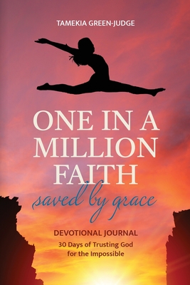 One In A Million Faith: Saved By Grace - Tamekia Green-judge