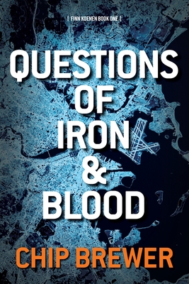 Questions of Iron and Blood: Finn Koenen Book 1 - Chip Brewer