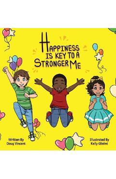 Coperta cărții 'Happiness Is Key To A Stronger Me - Doug Vincent'