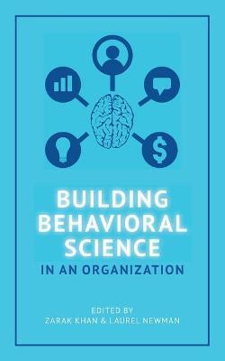 Building Behavioral Science in an Organization - Laurel Newman