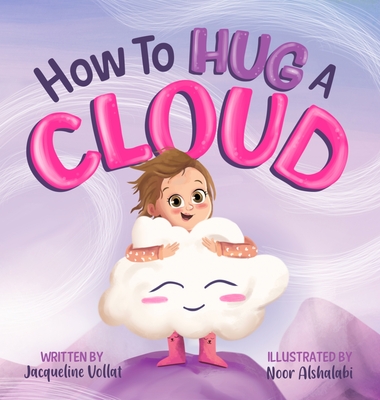 How to Hug a Cloud - Jacqueline Vollat