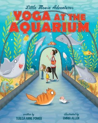 Yoga at the Aquarium - Teresa Anne Power