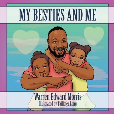 My Besties and Me - Warren Edward Morris
