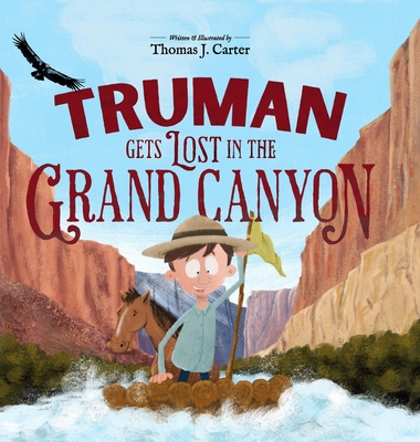 Truman Gets Lost in the Grand Canyon - Thomas J. Carter