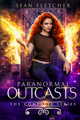 Paranormal Outcasts: The Complete Series - Sean Fletcher