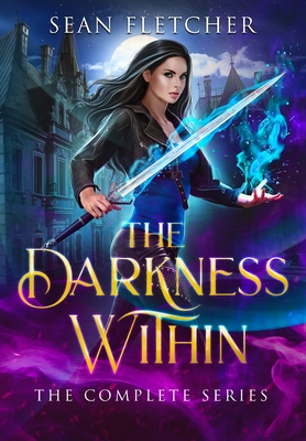 The Darkness Within: The Complete Series - Sean Fletcher