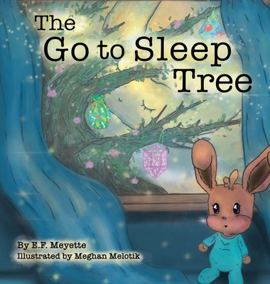 The Go to Sleep Tree - E. F. Meyette