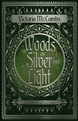 Woods of Silver and Light - Victoria Mccombs
