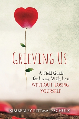 Grieving Us - Kimberley Pittman-schulz