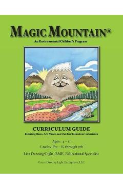 Coperta cărții 'Magic Mountain - An Environmental Children's Program - Curriculum Guide - Lisa Dancing-light'
