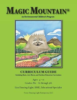 Coperta cărții 'Magic Mountain - An Environmental Children's Program - Curriculum Guide - Lisa Dancing-light'