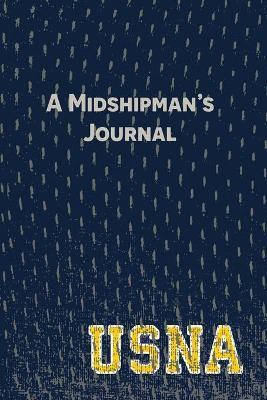 A Midshipman's Journal: Pages and Prompts to Capture Your United States Naval Academy Story - Kristin Cronic