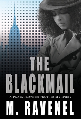The Blackmail: A Plainclothes Tootsie Mystery - M. Ravenel