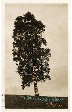 Coperta cărții 'God Is a Tree: and Other Middle-Aged Prayers - Esther Cohen'