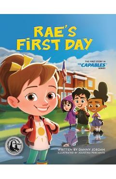 Coperta cărții 'Rae's First Day: The First Story in The Capables Series - Danny Jordan'