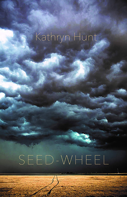 Coperta cărții 'Seed Wheel - Kathryn Hunt'