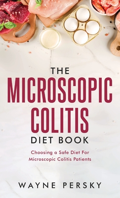 The Microscopic Colitis Diet Book - Wayne Persky