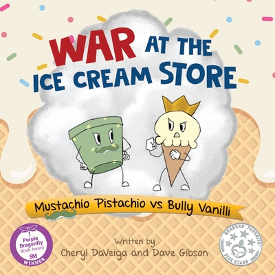 War at the Ice Cream Store: Mustachio Pistachio vs Bully Vanilli - Cheryl Daveiga