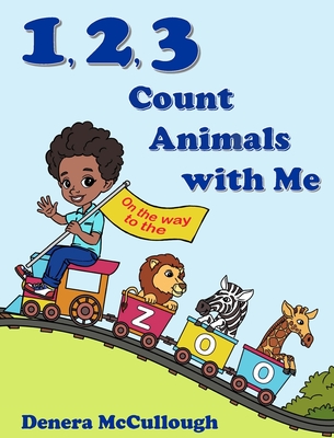 1, 2, 3 Count Animals with Me - Denera Mccullough